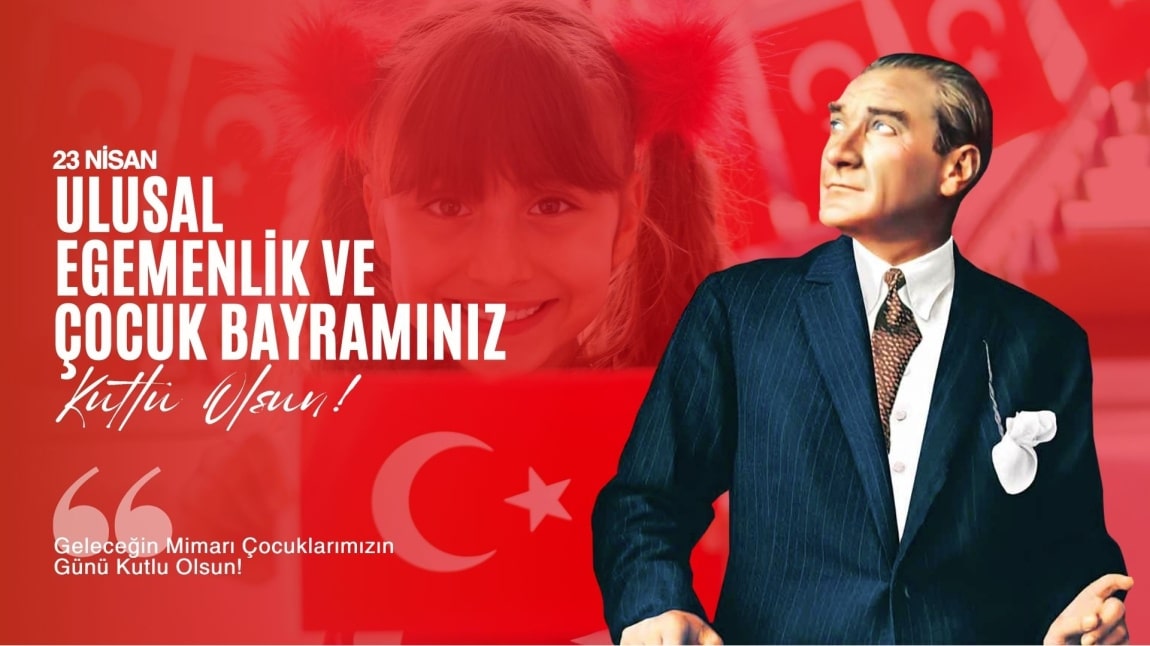 Ulusal Egemenlik ve Çocuk Bayramı Kutlu Olsun